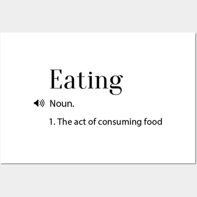 Eating Definition Wall Art by yassinebd